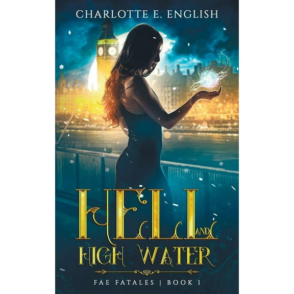 Fae Fatales Hell and High Water, Book 1, (Paperback)