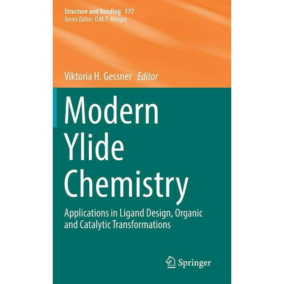 Structure and Bonding Modern Ylide Chemistry: Applications in Ligand Design, Organic and Catalytic Transformations, Book 177, (Hardcover)