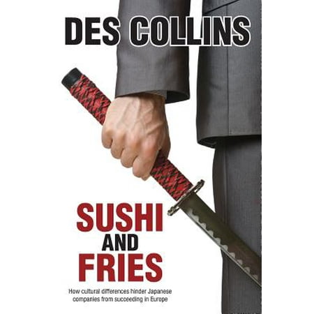 Sushi and Fries : How Cultural Differences Hinder Japanese Companies from Succeeding in (Best Sushi In Europe)