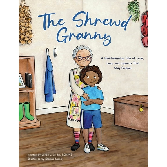 The Shrewd Granny: A Heartwarming Tale of Love, Loss and Lessons That Stay Forever, (Paperback)