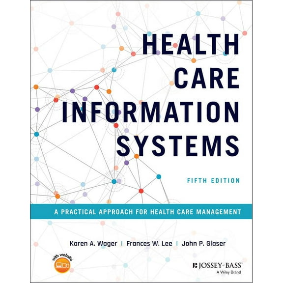 Health Care Information Systems: A Practical Approach for Health Care Management, (Hardcover)