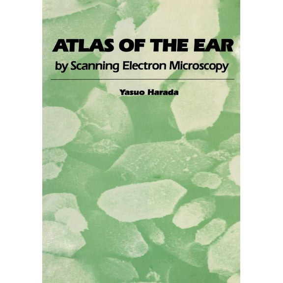 Atlas of the Ear: By Scanning Electron Microscopy, (Paperback)