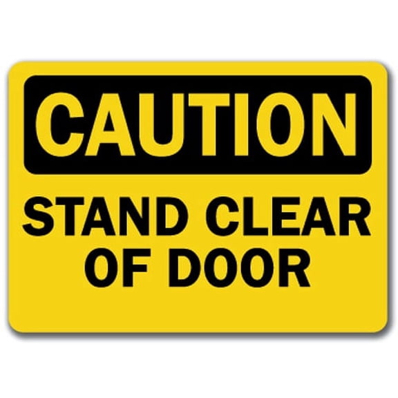 Caution Sign - Stand Clear Of Door - 10" x 14" OSHA Safety Sign