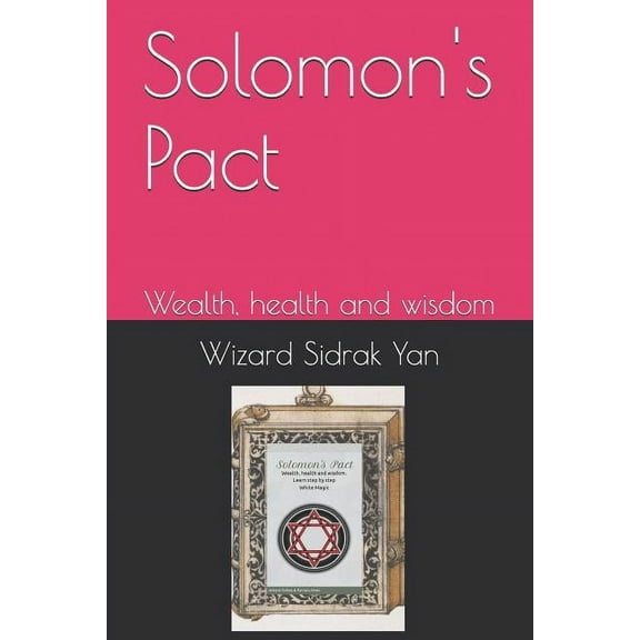 Solomon's Pact: Wealth, health and wisdom, (Paperback)