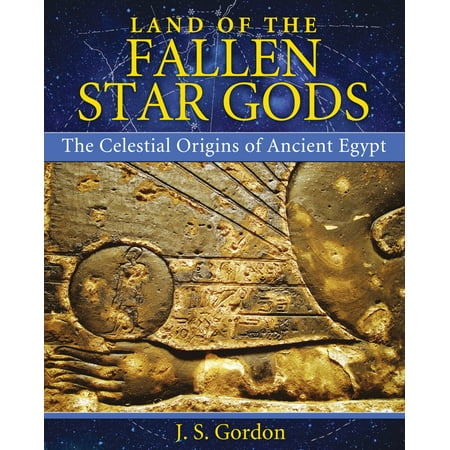 Land of the Fallen Star Gods : The Celestial Origins of Ancient (Best Egyptian God Card)
