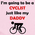 thumbnail image 2 of CafePress - Cyclist Like My Daddy Body Suit - Baby Light Bodysuit, Size Newborn - 24 Months, 2 of 4