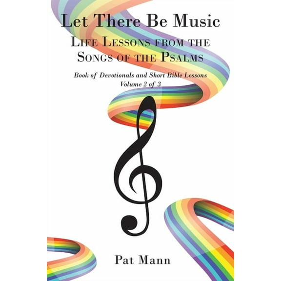 Let There Be Music: Life Lessons from the Songs of the Psalms Book of Devotionals and Short Bible Lessons, Volume 2 of 3, (Paperback)