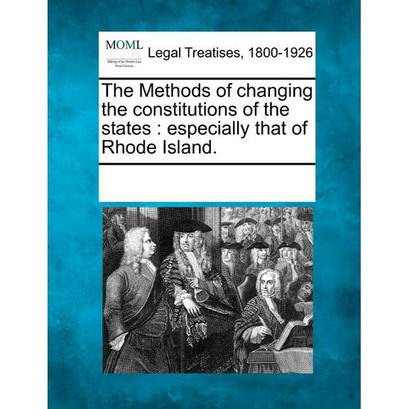 The Methods of Changing the Constitutions of the States (Paperback)