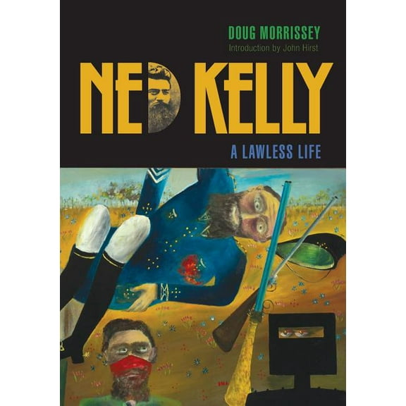 Ned Kelly: A Lawless Life, (Paperback)