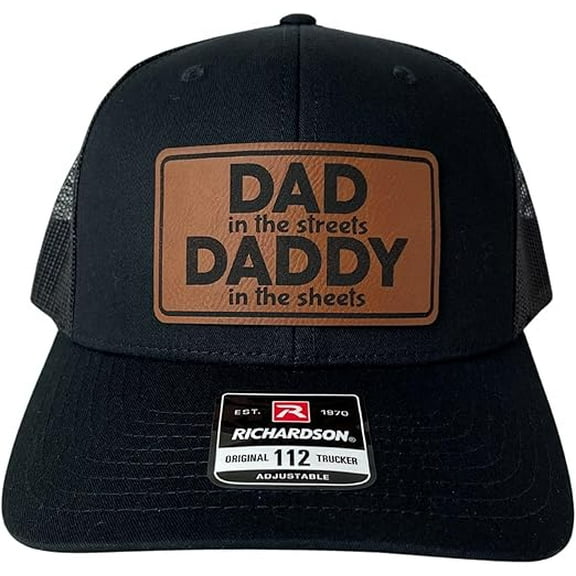 Dad in The Streets Daddy in The Sheets hat Funny Daddy Joke Trucker hat, Laser Engraved Vegan Leather Patch, Richardson 112 (Cotton Blend, Black/Black)
