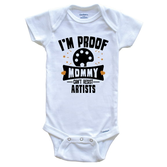 Funny Art Baby Bodysuit - I'm Proof Mommy Can't Resist Artists Baby Bodysuit