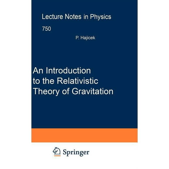 Lecture Notes in Physics An Introduction to the Relativistic Theory of Gravitation, Book 750, (Hardcover)