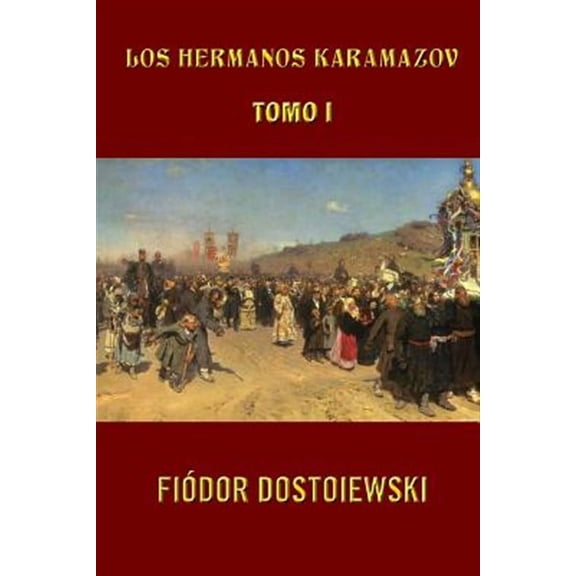 Los hermanos Karamazov (Tomo 1)
