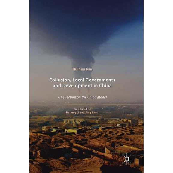 Collusion, Local Governments and Development in China: A Reflection on the China Model, (Hardcover)