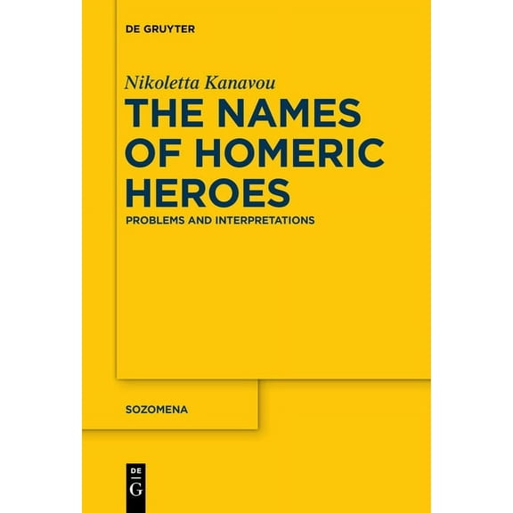 Sozomena The Names of Homeric Heroes: Problems and Interpretations, Book 15, (Paperback)