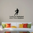 thumbnail image 2 of I Really Get Motivated When I Have Doubters Life Quote Vinyl Wall Art Sticker Decal Sports Boys Kids Room Design Bedroom Basketball Sports House Home Decor Wall Sticker Decoration Size (8x10 inch), 2 of 3