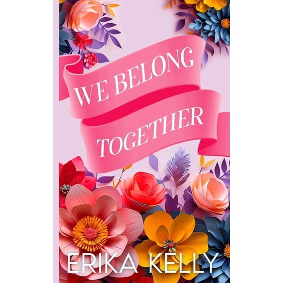 A Calamity Falls Small Town Romance We Belong Together (Alternate Special Edition Cover), Book 2, (Paperback)