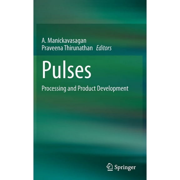 Pulses: Processing and Product Development, (Hardcover)