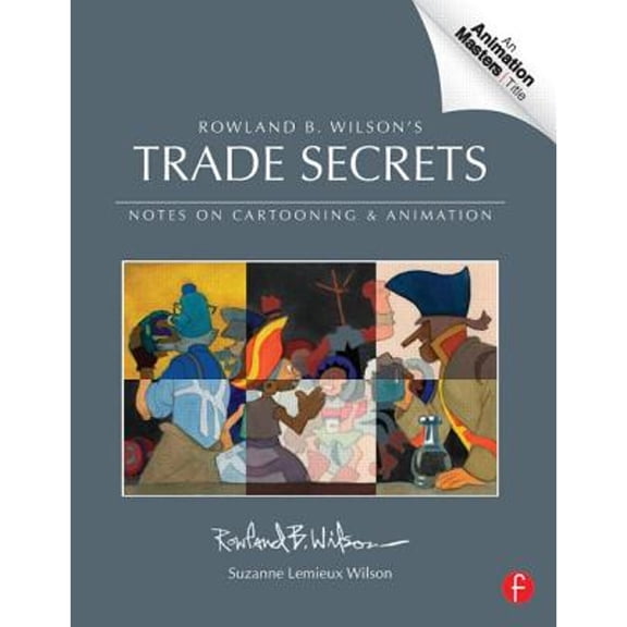 Pre-Owned Rowland B. Wilsons Trade Secrets: Notes on Cartooning and Animation (Animation Masters Title) Paperback