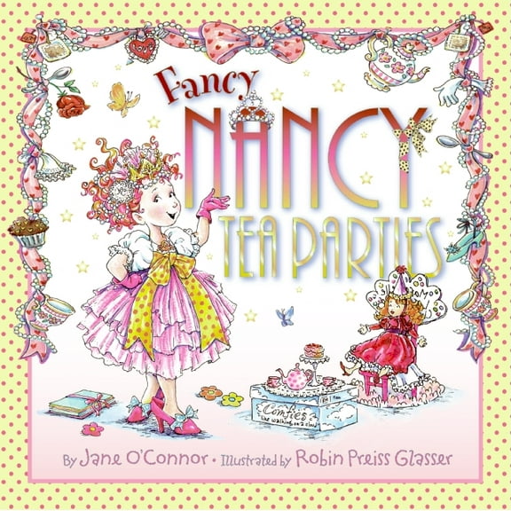 Fancy Nancy Fancy Nancy: Tea Parties, (Hardcover)