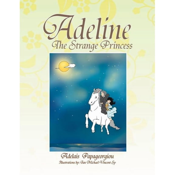 Adeline The Strange Princess, (Paperback)