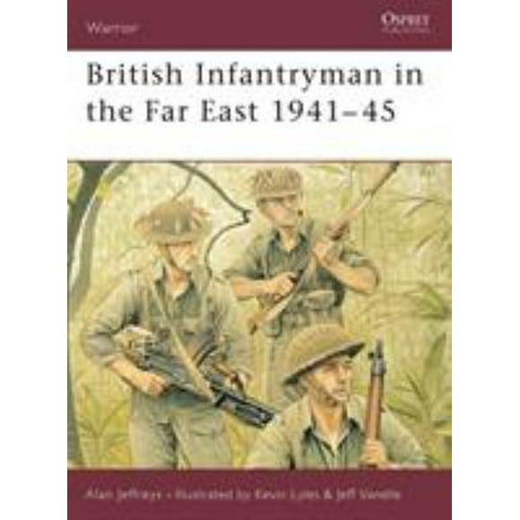 Pre-Owned British Infantryman in the Far East 1941-45 (Paperback) 9781841764481