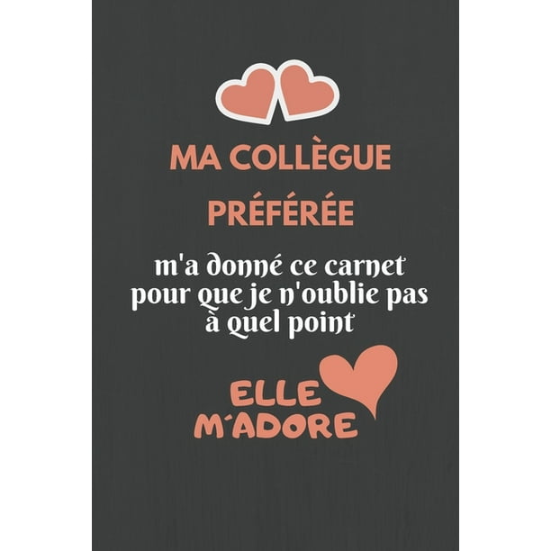 Ma Collegue Preferee Cadeau D Appreciation Anniversaire Noel Pour Collegue En Or Patron Travail Equipe Boss Depart En Retraite Bonne Continuation Joli Couverture Paperback Walmart Com Walmart Com