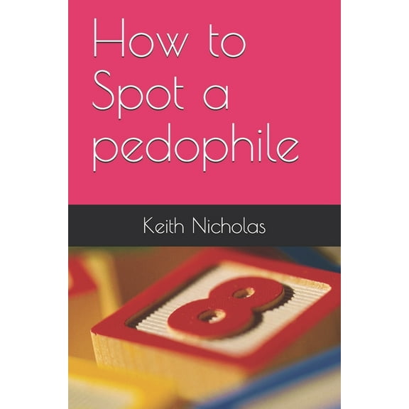 How to Spot a pedophile (Paperback)