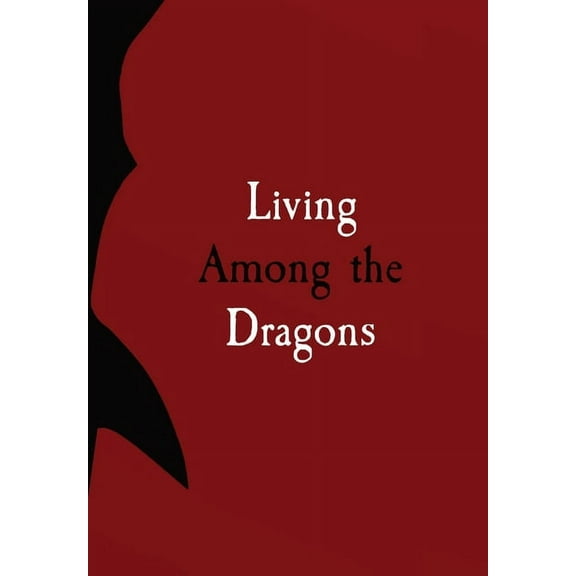 Living Among the Dragons Living Among the Dragons, Book 1, (Hardcover)