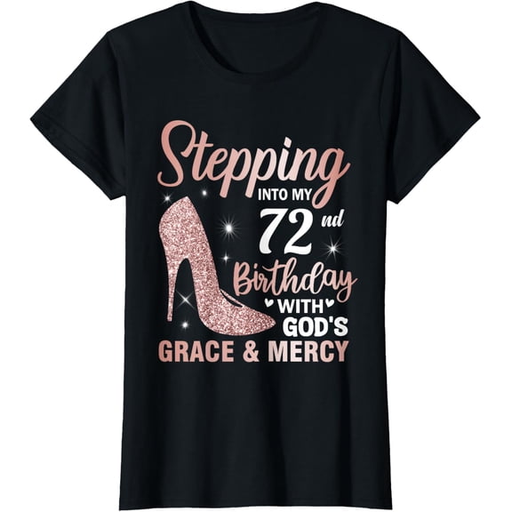 Stepping Into My 72nd Birthday Shirt Women 72 Year Old Bday T-Shirt