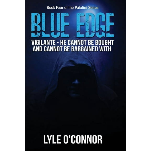 Palatini: Blue Edge: Vigilante - He cannot be bought and cannot be bargained with (Paperback)