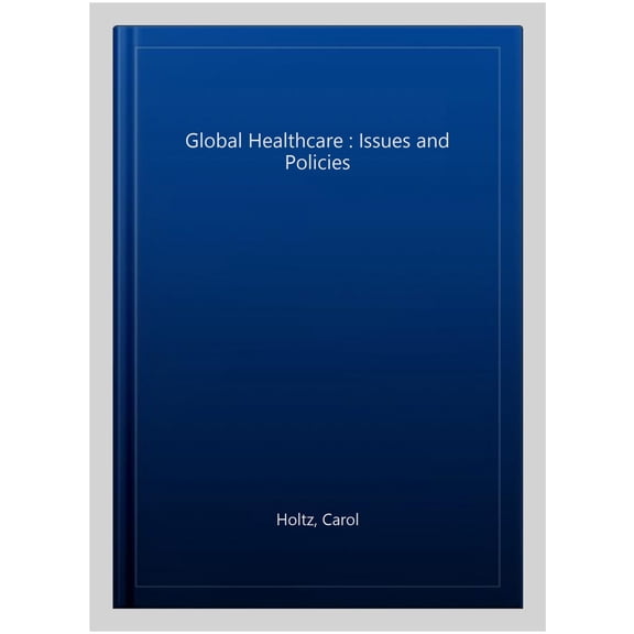 Pre-Owned Global Healthcare: Issues And Policies Paperback