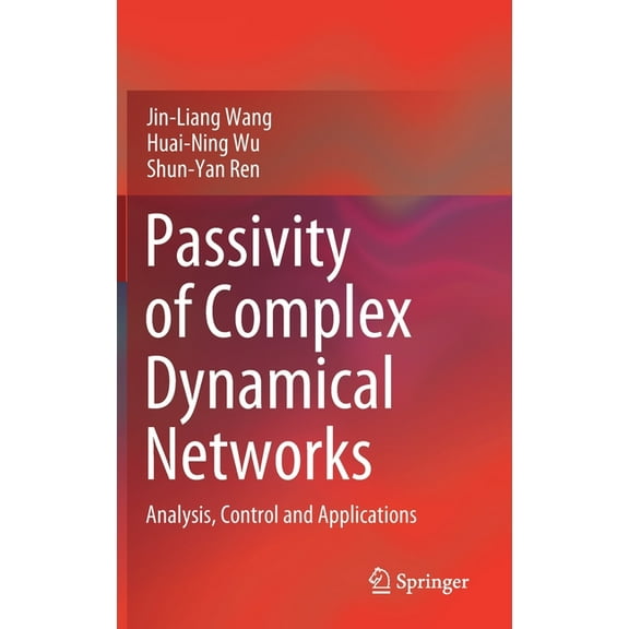 Passivity of Complex Dynamical Networks: Analysis, Control and Applications, (Hardcover)