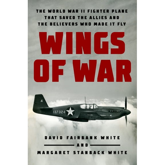 Pre-Owned Wings of War: The World War II Fighter Plane That Saved the Allies and the Believers Who Made It Fly (Hardcover) 1524746320 9781524746322