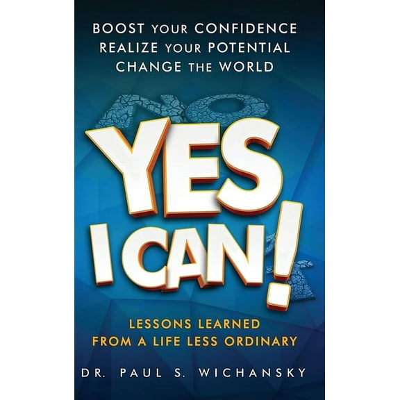 Yes I Can! Lessons Learned from a Life Less Ordinary, (Hardcover)