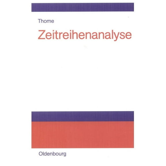 Zeitreihenanalyse: Eine Einfuhrung Fur Sozialwissenschaftler Und Historiker, (Hardcover)