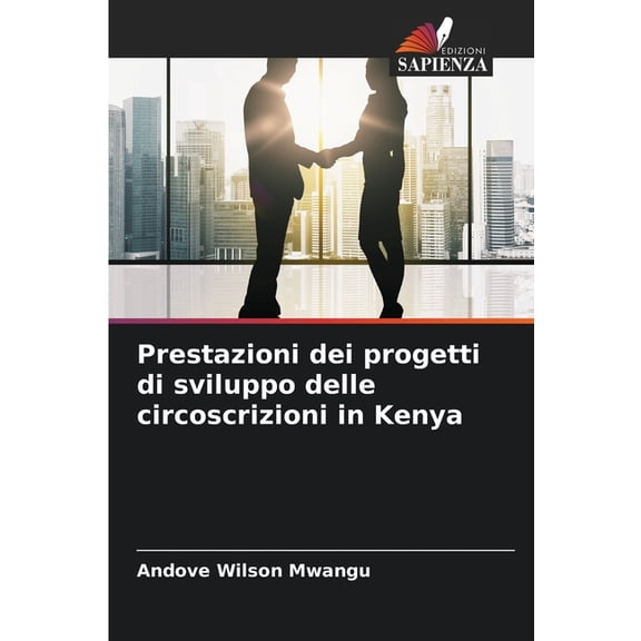 Prestazioni dei progetti di sviluppo delle circoscrizioni in Kenya, (Paperback)