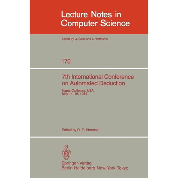 Lecture Notes in Computer Science 7th International Conference on Automated Deduction: Proceedings, Book 170, (Paperback)