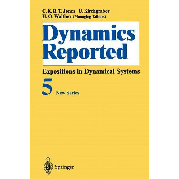 Dynamics Reported. New Dynamics Reported: Expositions in Dynamical Systems, Book 5, (Paperback)