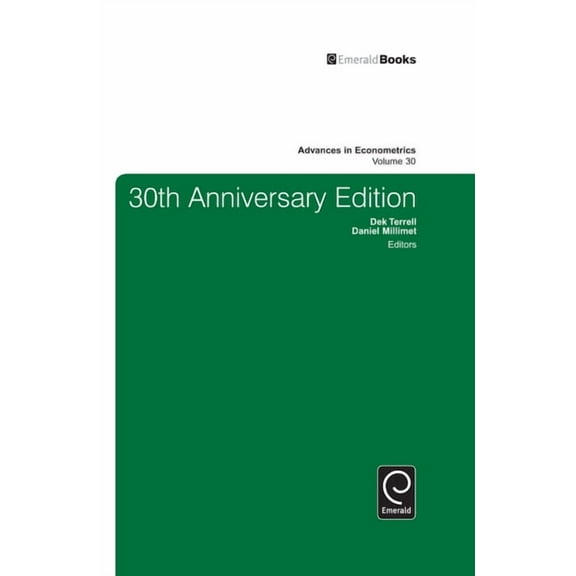 Advances in Econometrics 30th Anniversary Edition, Book 30, (Hardcover)