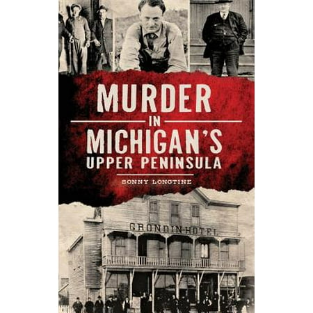Murder in Michigan's Upper Peninsula (Best Towns In Upper Peninsula)