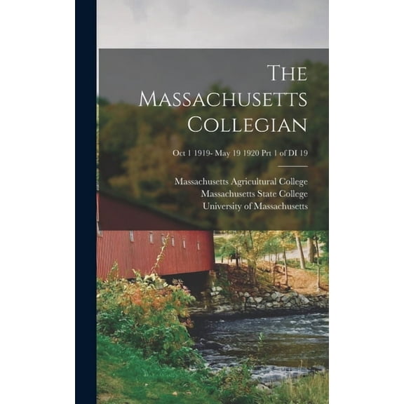 The Massachusetts Collegian [microform]; Oct 1 1919- May 19 1920 Prt 1 of DI 19 (Hardcover)
