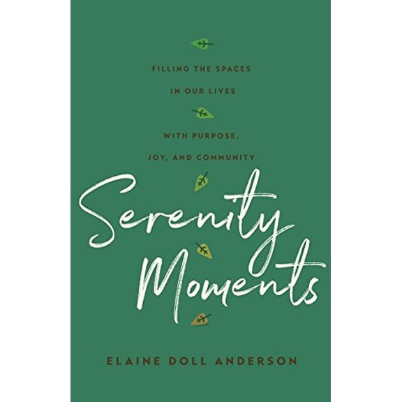 Pre-Owned Serenity Moments: Filling the Spaces in Our Lives with Purpose, Joy, and Community, 9781945255694, 1945255692, Paperback,