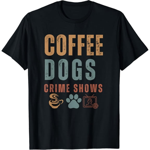Dogs,Coffee, Crime shows, for dog owner,Dog love T-Shirt