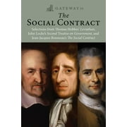 Gateway to the Social Contract : Selections from Thomas Hobbes' Leviathan, John Locke's Second Treastise on Government, and Jean-Jacques Rousseau's The Social Contract (Paperback)