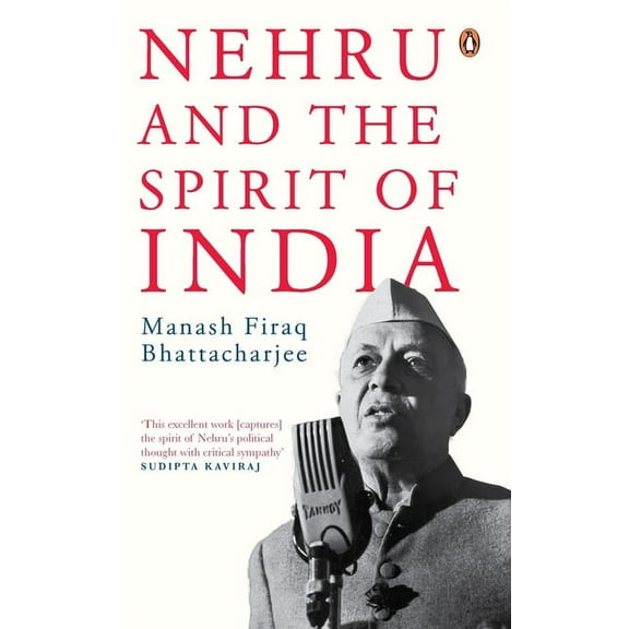 Nehru and the Spirit of India, (Hardcover)