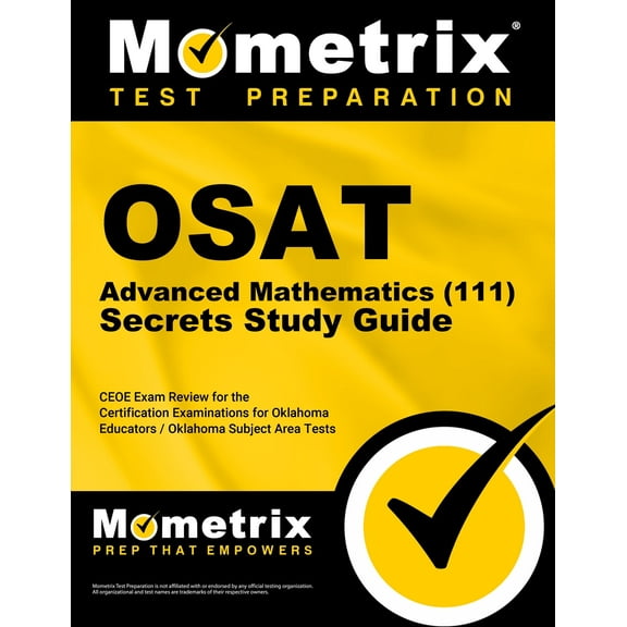 Osat Advanced Mathematics (111) Secrets Study Guide : Ceoe Exam Review for the Certification Examinations for Oklahoma Educators / Oklahoma Subject Area Tests (Paperback)