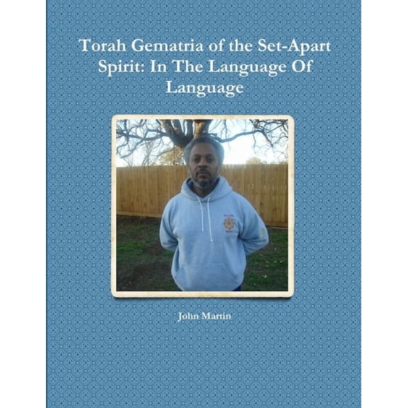 Torah Gematria of the Set-Apart Spirit: In The Language Of Language, (Paperback)
