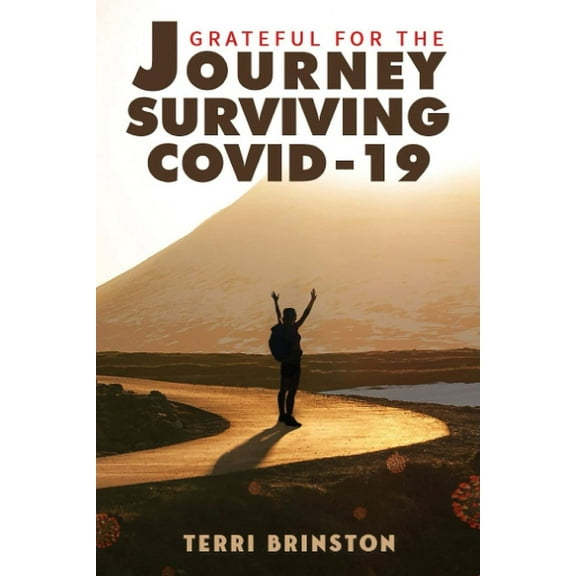 Grateful for the Journey: Surviving COVID-19, (Paperback)