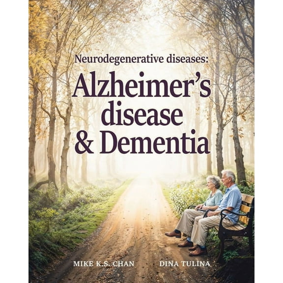 Neurodegenerative Diseases: Alzheimer's Disease and Dementia, (Paperback)
